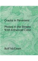 Cracks in Pavement Photos in the Streets With Enhanced Color