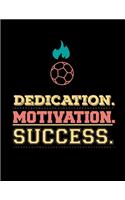 Dedication Motivation Success