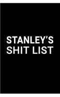 Stanley's Shit List: Personalized Notebook for Men Named Stanley - Funny Lined Note Book Pad - Black and White Novelty Notepad with Lines - Cool, Fun, Sarcastic Office G