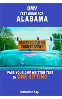 DMV Test Guide for Alabama: Pass Your DMV Written Test in One Sitting