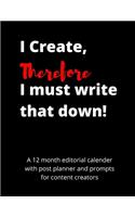 I Create Therefore I Must Write That Down