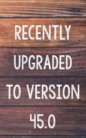 Recently Upgraded To Version 45.0