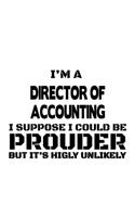 I'm A Director Of Accounting I Suppose I Could Be Prouder But It's Highly Unlikely