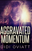 Aggravated Momentum