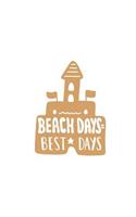 Beach Days Best Days: 150 Lined Journal Pages / Diary / Notebook with Sandcastle on the Cover