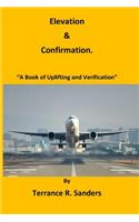 Elevation and Confirmation: A Book of Uprising and Approval(Success, Blessings and Vigor)