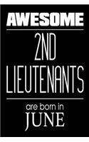 Awesome 2nd Lieutenants Are Born In June: US Military Armed Forces Birthday Gift Notebook