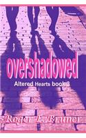 Overshadowed