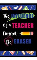 The Influence of a Teacher Cannot Be Erased: Primary Composition Notebook: College Ruled Lined 100 Pages Book (7 X 10) Travelers Personalized Journal: Cute Vintage Aesthetically Pleasing Notebo