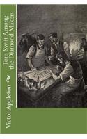 Tom Swift Among the Diamond Makers