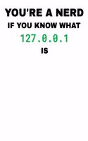 You're a Nerd If You Know What 127.0.0.1: Blank Lined Journal Notebook Diary For Girls Boys Students And Teachers