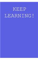 Keep learning!: Blank lined journal notepad for kids, boys, girls, students, teachers and for work; Great gift.