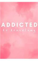 Addicted to Traveling: 6x9 Blank Lined Traveler