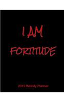 I Am Fortitude 2019 Weekly Planner