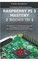 Raspberry Pi 3 Mastery - 2 Books in 1