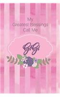 My Greatest Blessings Call Me Gigi: Personalized Grandmother Journal with Her Special Nickname