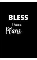 2019 Weekly Planner Inspirational Saying Bless These Plans 134 Pages: (Notebook, Diary, Blank Book)(2019 Planners Calendars Organizers Datebooks Appointment Books Agendas)