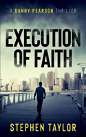 Execution of Faith: (2 A Danny Pearson Thriller)