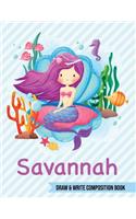 Savannah Draw and Write Composition Book: Mermaid Journal for Girls 8.5x11 Primary Kindergarten - 2 Grade Notebook Personalized Diary Gift