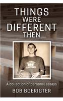 Things Were Different Then