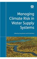 Managing Climate Risk in Water Supply Systems