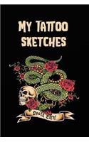 My Tattoo Sketches: 120 Pages Dot Grid Tattoo Diary - Journal - Daybook - Logbook - Dairy Book