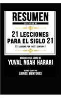 Resumen Extendido de 21 Lecciones Para El Siglo 21 (21 Lessons for the 21 Century) - Basado En El Libro de Yuval Noah Harari