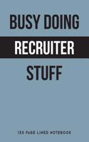 Busy Doing Recruiter Stuff