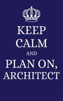 Keep Calm and Plan on Architect