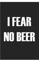 I Fear No Beer: A 6x9 Inch Matte Softcover Journal Notebook with 120 Blank Lined Pages