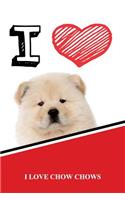 I Love Chow Chows