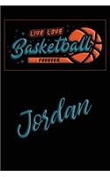 Live Love Basketball Forever Jordan