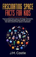 Fascinating Space Facts For Kids: Two hundred facts about all things interstellar. From planets both near and far, our sun, the stars and all the space in between.