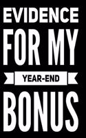 Evidence for My Year-End Bonus: 110-Page Blank Lined Journal Office Work Coworker Manager Gag Gift Idea
