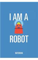 I Am a Robot - Notebook