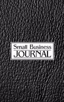 Small Business Journal: Business Planner/Journal - Undated 12-Month 6 X 9 Planner, Organizer and Detailed Record-Keeper - Set Goals - Track Income and Expenses and Achieve 