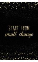Start from Small Change