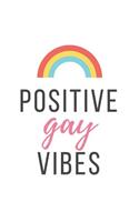 Positive Gay Vibes