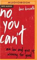 No, You Can't
