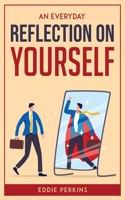 Everyday Reflection on Yourself