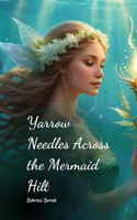 Yarrow Needles Across the Mermaid Hilt