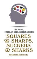 Squares and Sharps, Suckers and Sharks