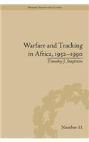 Warfare and Tracking in Africa, 1952–1990