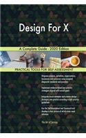 Design For X A Complete Guide - 2020 Edition