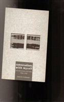 Conversations with Myself: Selected Reviews and Notes 1984-1998