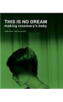 This Is No Dream: Making Rosemary's Baby