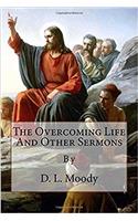 The Overcoming Life and Other Sermons