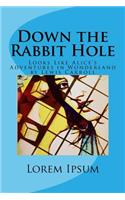 Down the Rabbit Hole