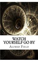 Watch Yourself Go By