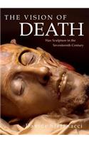 The Vision of Death: Wax Sculpture in the Seventeenth Century